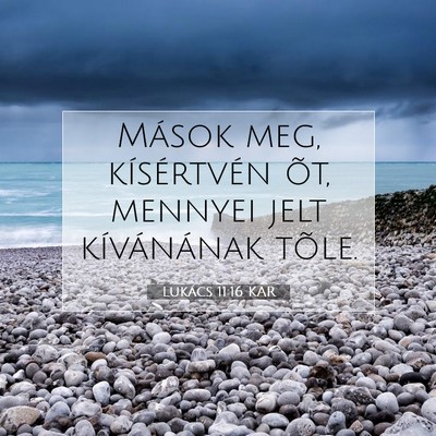 Lukács 11:16 KAR Bibliai verskép