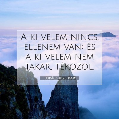 Lukács 11:23 Bibliai vers magyarázata