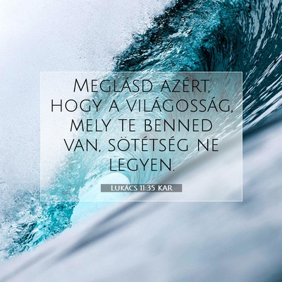 Lukács 11:35 Bibliai vers magyarázata