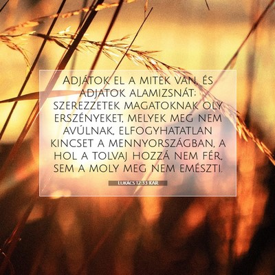 Lukács 12:33 Bibliai vers magyarázata