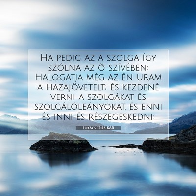 Lukács 12:45 Bibliai vers magyarázata
