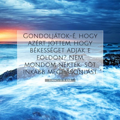 Lukács 12:51 Bibliai vers magyarázata