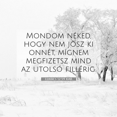 Lukács 12:59 Bibliai vers magyarázata