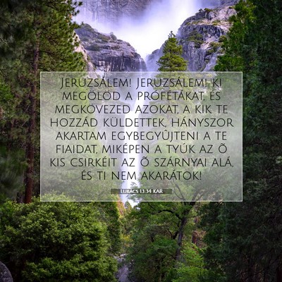 Lukács 13:34 KAR Bibliai verskép