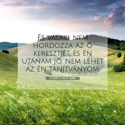 Lukács 14:27 Bibliai vers magyarázata