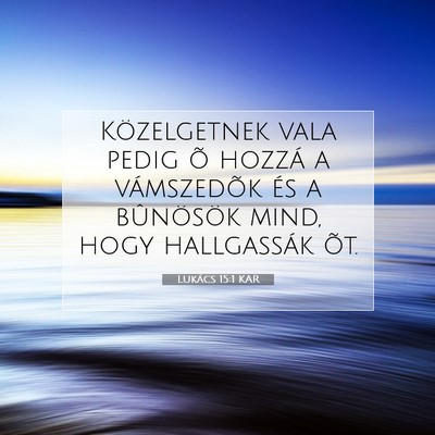 Lukács 15:1 Bibliai vers magyarázata