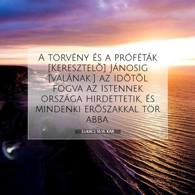 Lukács 16:16 Bibliai vers magyarázata