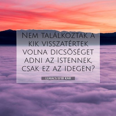 Lukács 17:18 Bibliai vers magyarázata