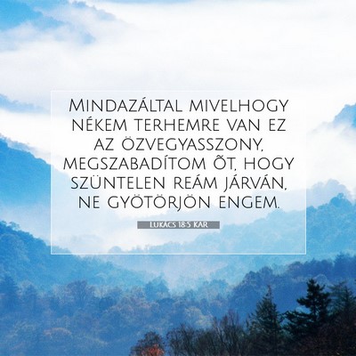 Lukács 18:5 Bibliai vers magyarázata