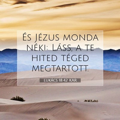Lukács 18:42 Bibliai vers magyarázata