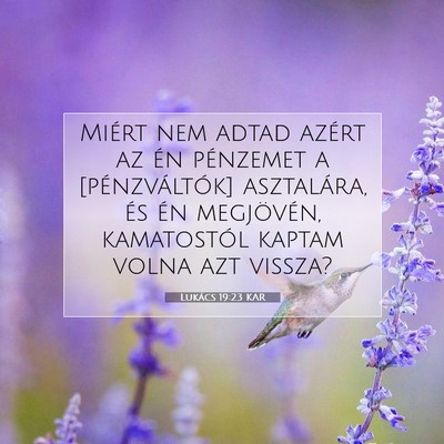 Lukács 19:23 Bibliai vers magyarázata