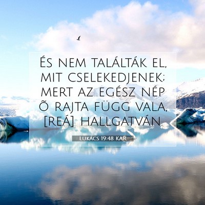 Lukács 19:48 Bibliai vers magyarázata