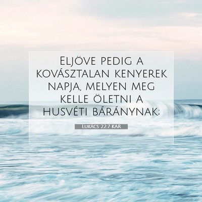 Lukács 22:7 Bibliai vers magyarázata