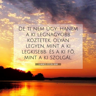 Lukács 22:26 Bibliai vers magyarázata