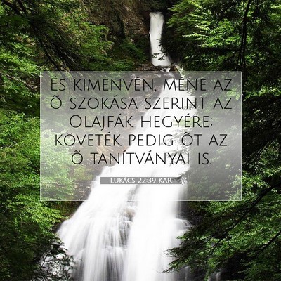 Lukács 22:39 KAR Bibliai verskép