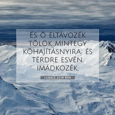 Lukács 22:41 Bibliai vers magyarázata