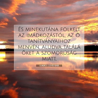 Lukács 22:45 Bibliai vers magyarázata