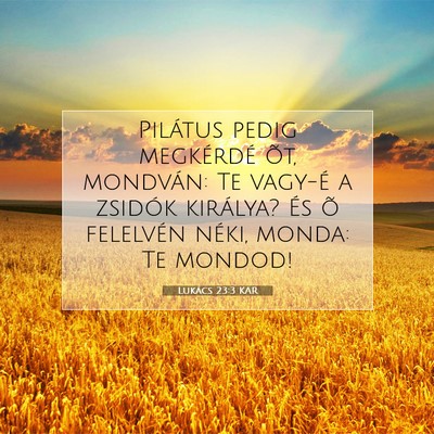 Lukács 23:3 Bibliai vers magyarázata