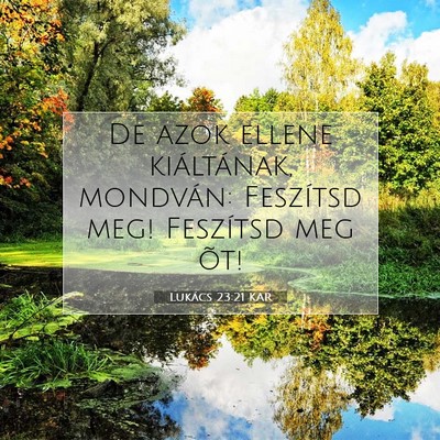 Lukács 23:21 Bibliai vers magyarázata