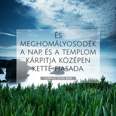 Lukács 23:45 Bibliai vers magyarázata