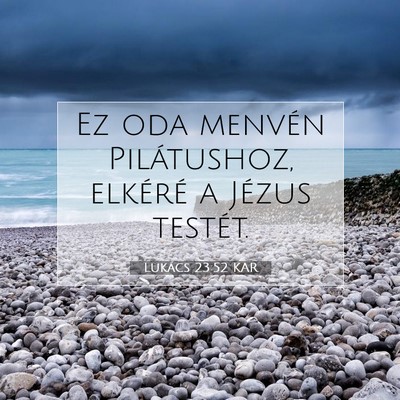 Lukács 23:52 Bibliai vers magyarázata