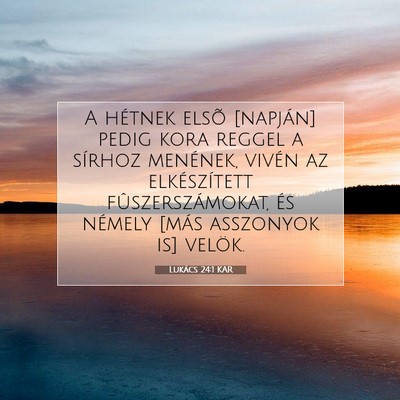Lukács 24:1 Bibliai vers magyarázata