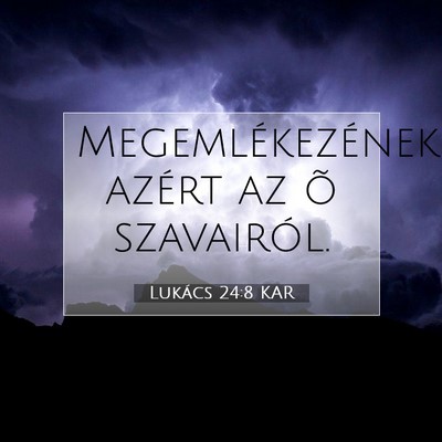 Lukács 24:8 Bibliai vers magyarázata