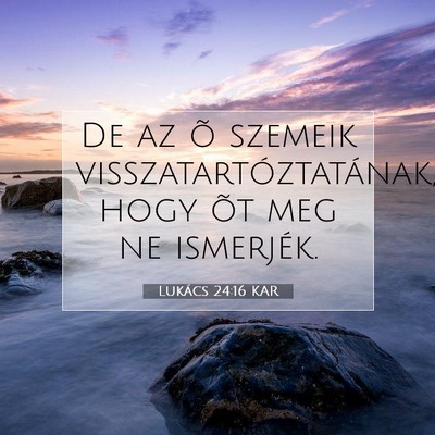 Lukács 24:16 Bibliai vers magyarázata