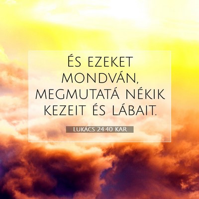 Lukács 24:40 Bibliai vers magyarázata