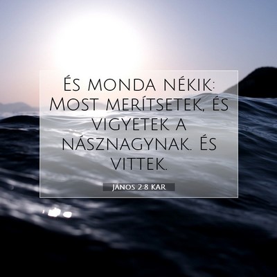 János 2:8 Bibliai vers magyarázata