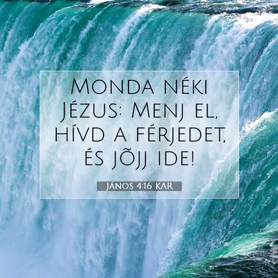 János 4:16 Bibliai vers magyarázata