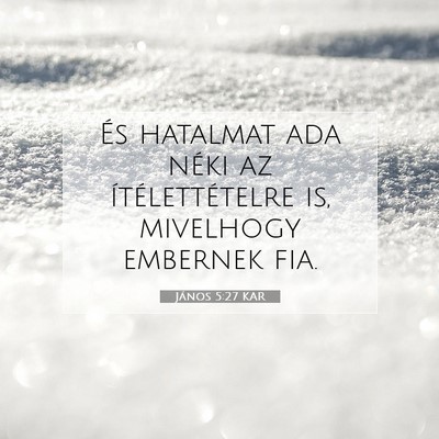 János 5:27 KAR Bibliai verskép