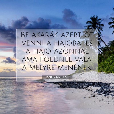 János 6:21 KAR Bibliai verskép