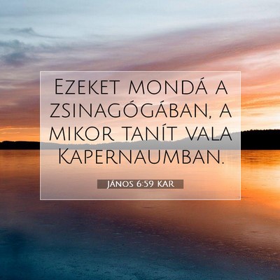 János 6:59 KAR Bibliai verskép