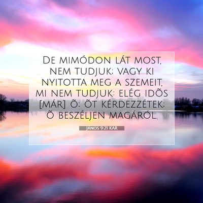 János 9:21 KAR Bibliai verskép