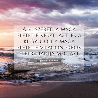 János 12:25 KAR Bibliai verskép