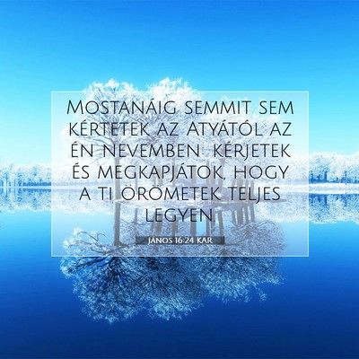 János 16:24 KAR Bibliai verskép