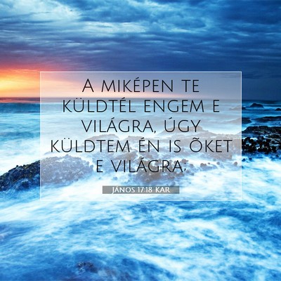János 17:18 KAR Bibliai verskép