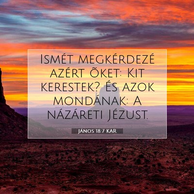 János 18:7 KAR Bibliai verskép