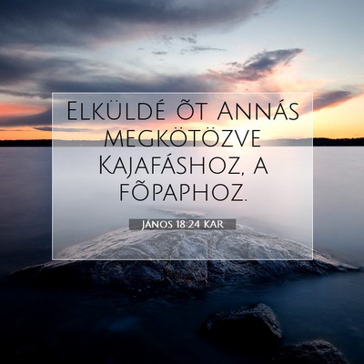 János 18:24 KAR Bibliai verskép