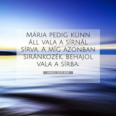János 20:11 KAR Bibliai verskép