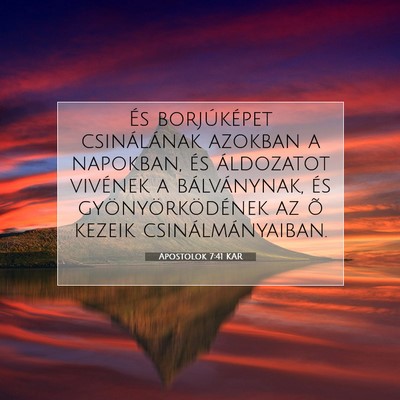 Apostolok 7:41 Bibliai vers magyarázata