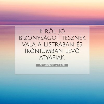 Apostolok 16:2 Bibliai vers magyarázata
