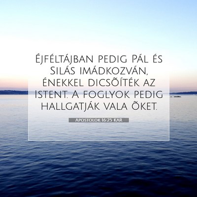 Apostolok 16:25 Bibliai vers magyarázata