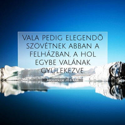 Apostolok 20:8 KAR Bibliai verskép