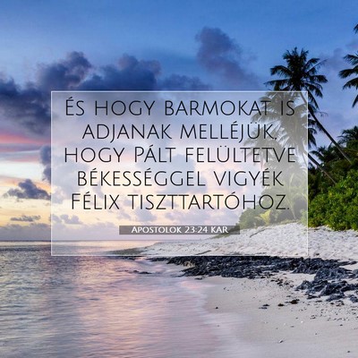 Apostolok 23:24 KAR Bibliai verskép