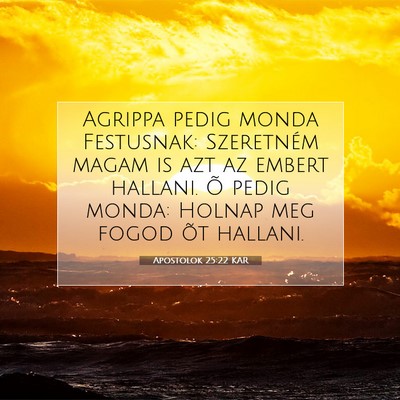 Apostolok 25:22 KAR Bibliai verskép