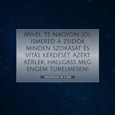 Apostolok 26:3 Bibliai vers magyarázata