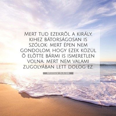 Apostolok 26:26 Bibliai vers magyarázata