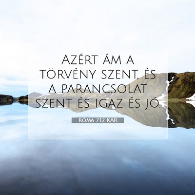 Róma 7:12 KAR Bibliai verskép